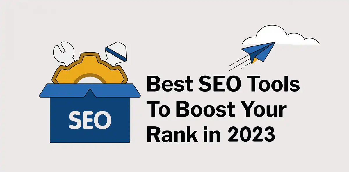 13 Best SEO Tools to Rank #1 on Google in 2023