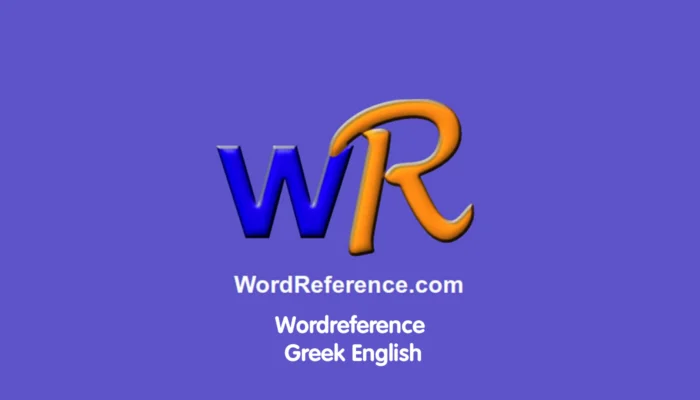 Wordreference Greek English: Οδηγός για τη μετάφραση ελληνικών λέξεων & φράσεων Wordreference Greek English